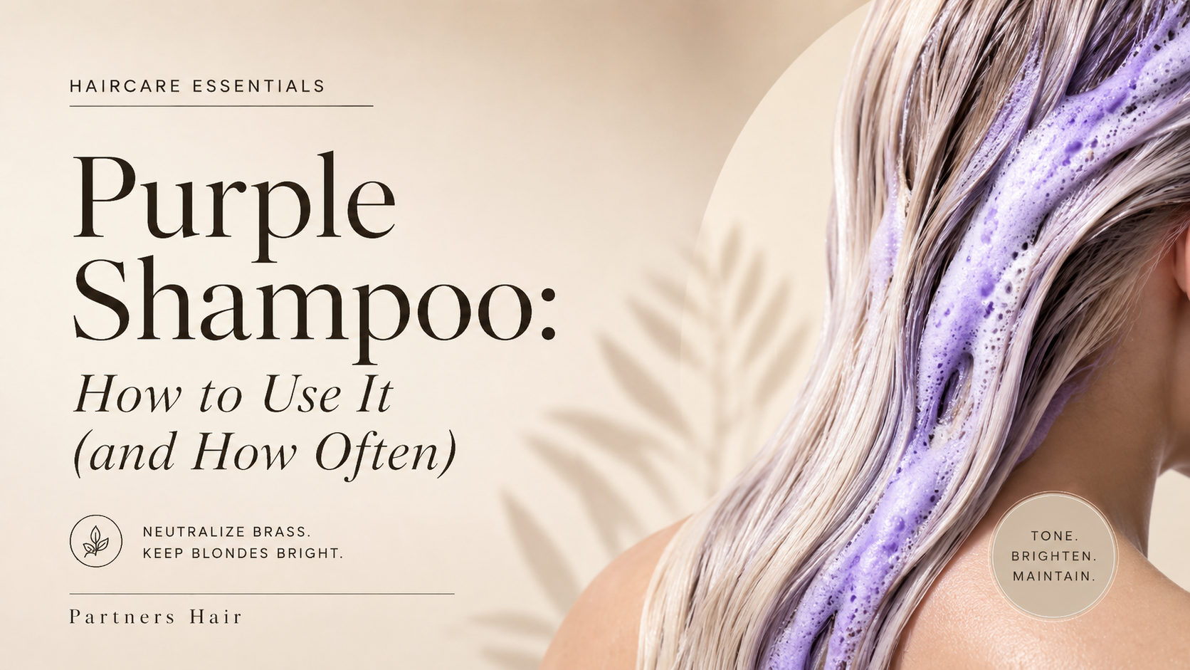 Purple Shampoo: How to Use It (and How Often) | Partners Hair