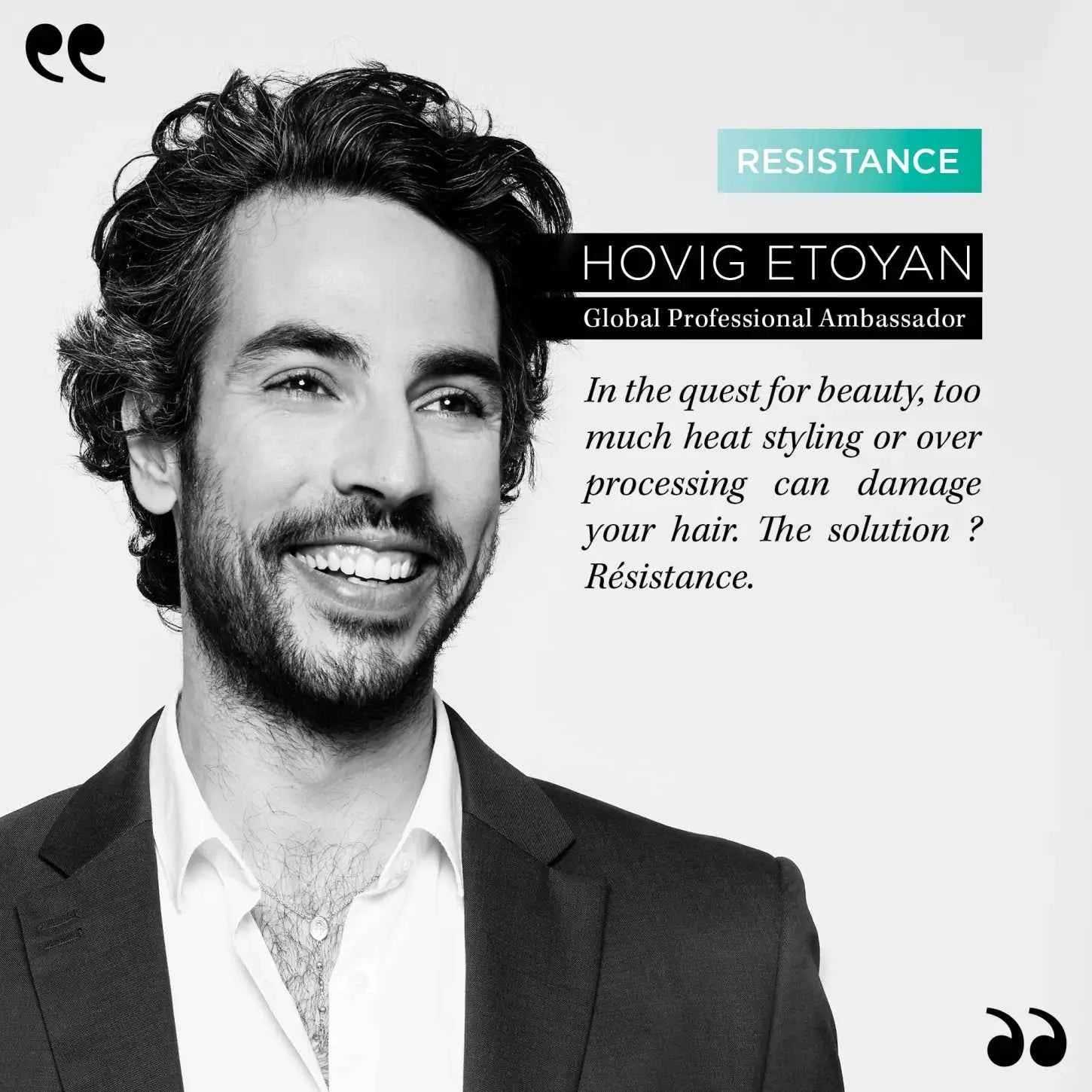 Hovig Etoyan for Kérastase Resistance: Hair care advertisement showcasing expert advice for damaged hair.