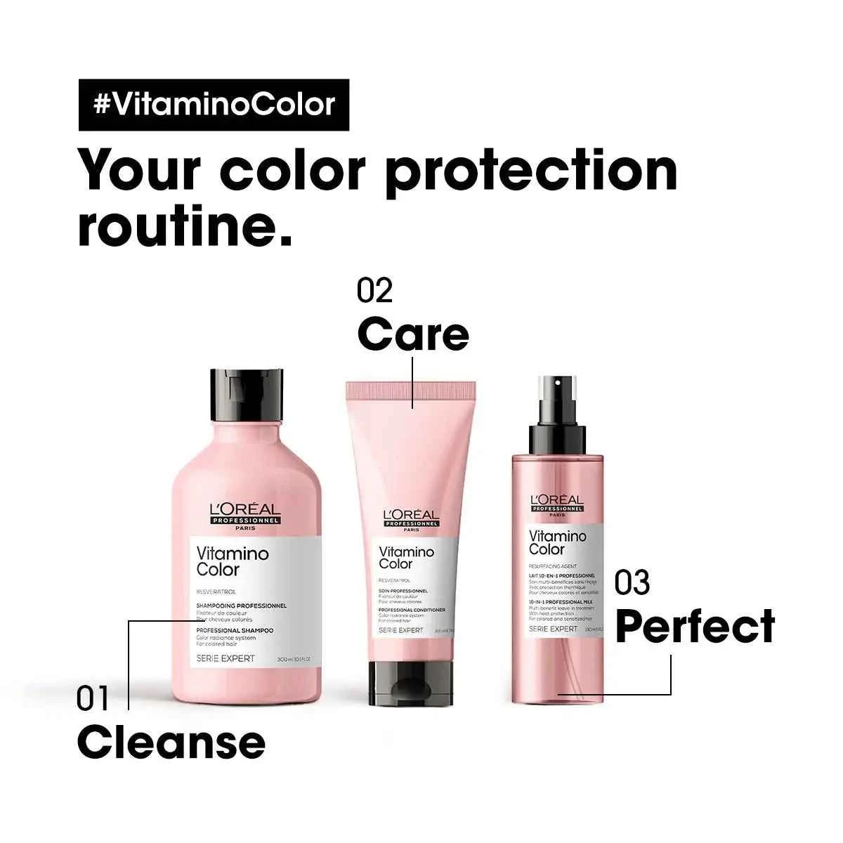 L'Oréal Vitamino Color: Shampoo, Conditioner & Leave-in. Color protection hair care for vibrant, color-treated hair. Routine steps: Cleanse, Care, Perfect.