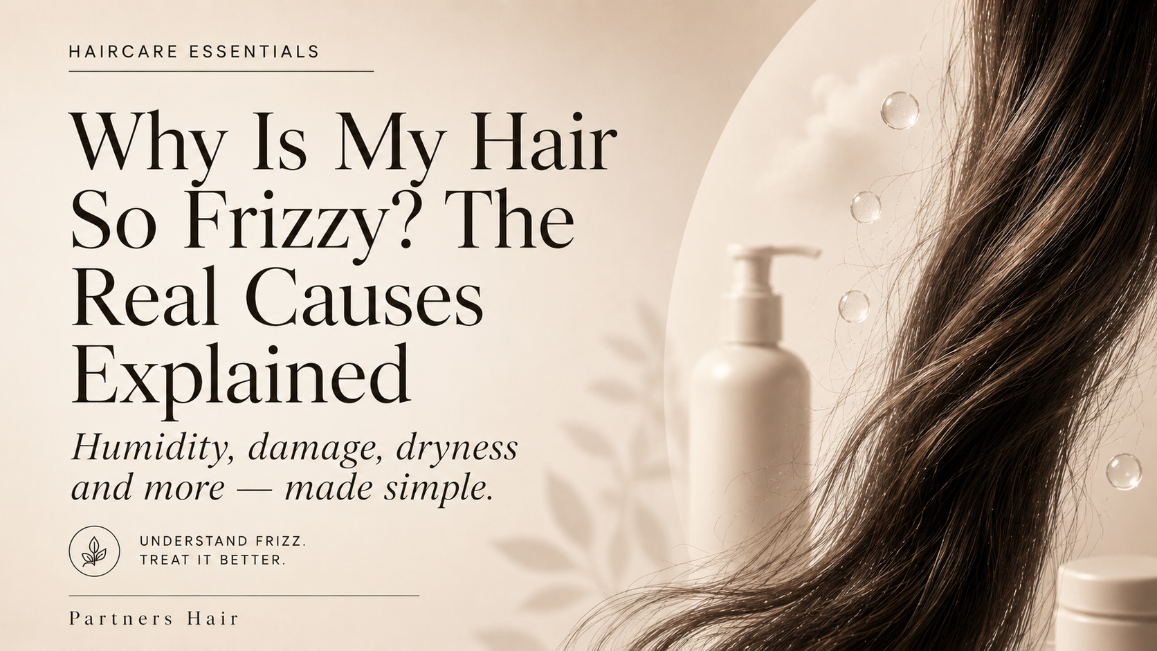 Why Is My Hair So Frizzy? The Real Causes Explained