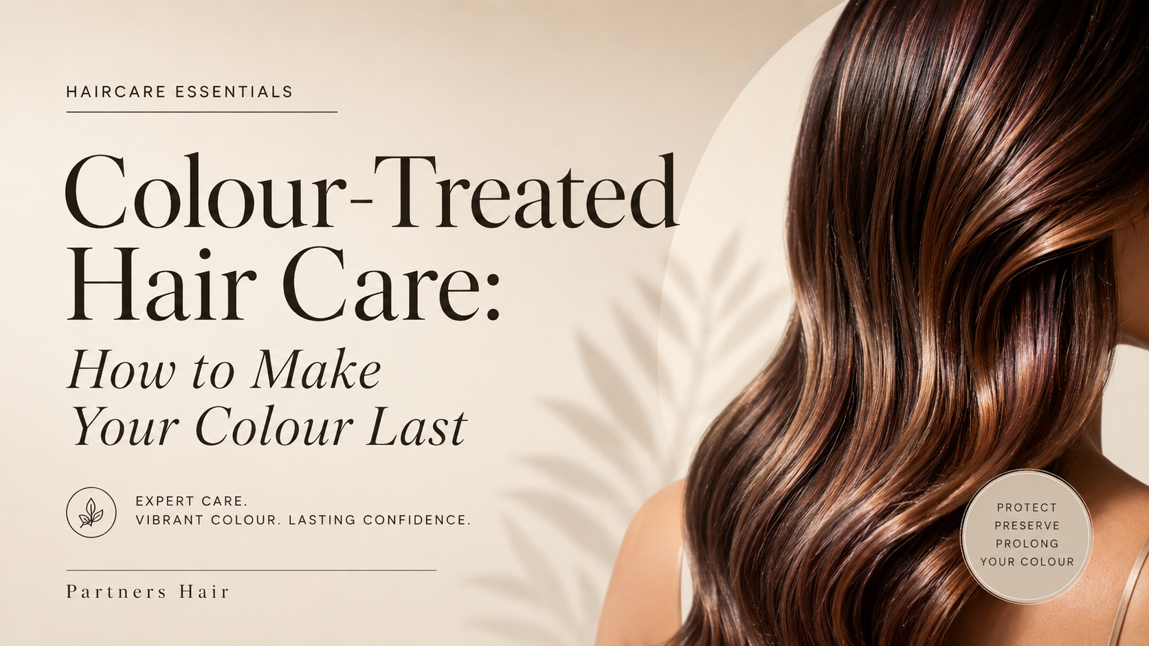 Colour-Treated Hair Care: How to Make Your Colour Last