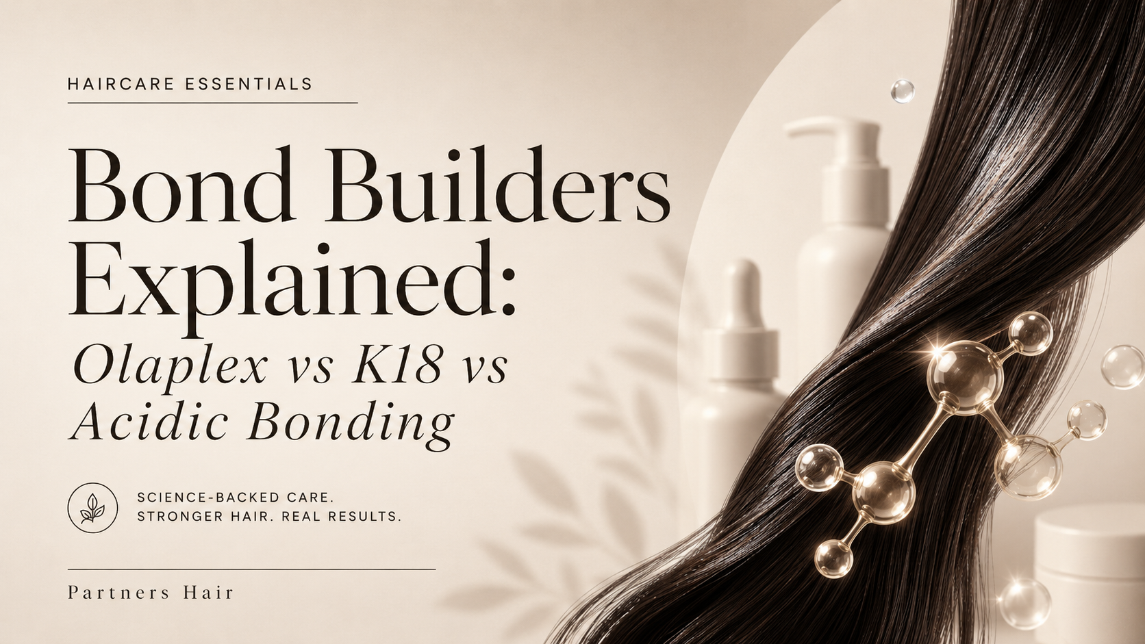 Bond Builders Explained: Olaplex vs K18 vs Acidic Bonding