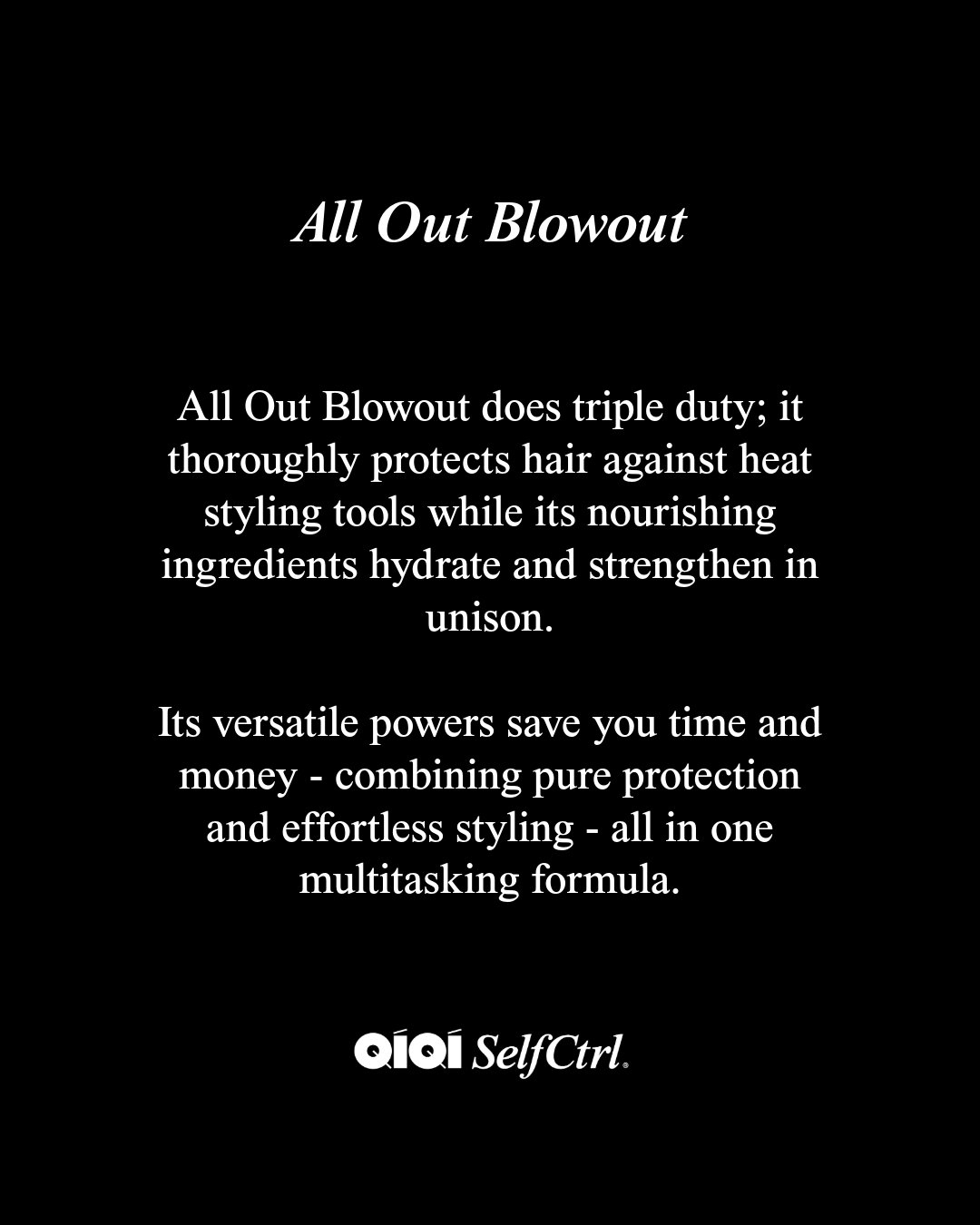QiQi SelfCtrl All Out Blowout: Heat Protection, Styling, & Shine | Partners Hair Design