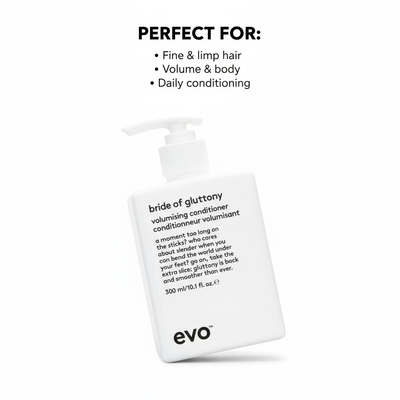 EVO Bride of Gluttony Volumising Conditioner for fine limp hair with volume and daily conditioning