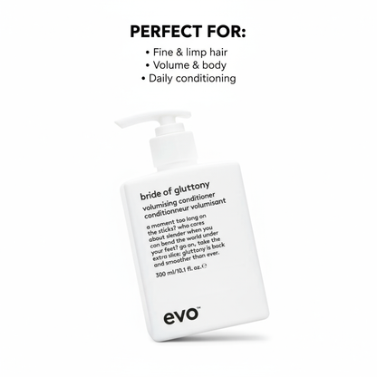 EVO Bride of Gluttony Volumising Conditioner for fine limp hair with volume and daily conditioning